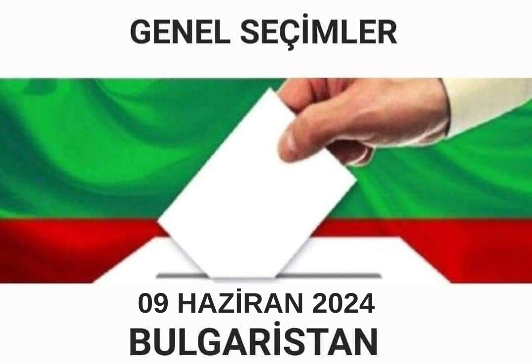 9 HAZİRAN BULGARİSTAN SEÇİMLERİNE DİKKAT