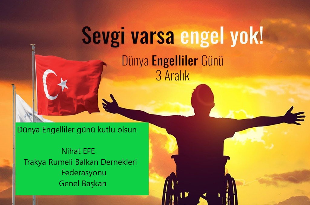 DÜNYA ENGELLİLER GÜNÜ KUTLU OLSUN