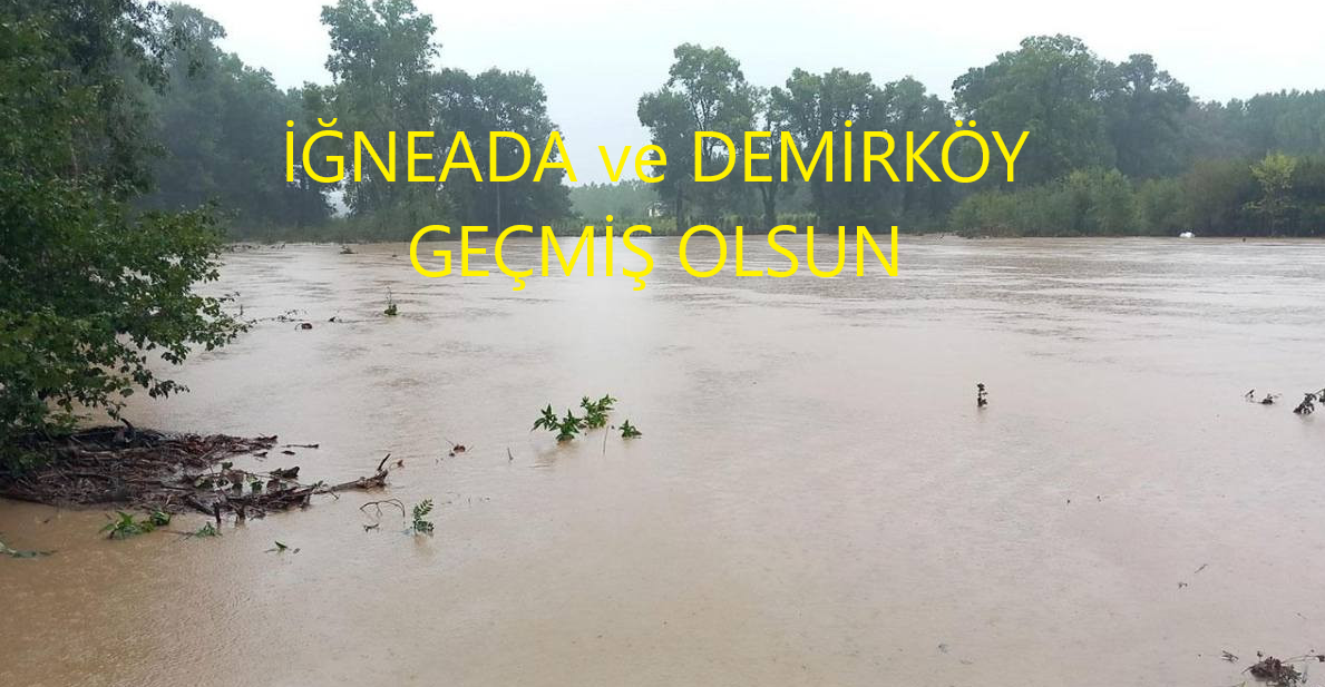 İĞNEADA ve DEMİRKÖY'DE YAŞANAN AFET NEDENİYLE GEÇMİŞ OLSUN